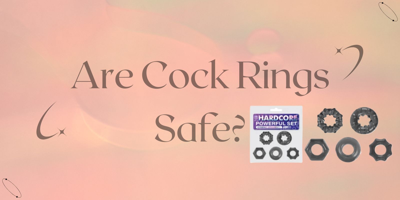 Are Cock Rings Safe To Use? Hurry And Find Out!