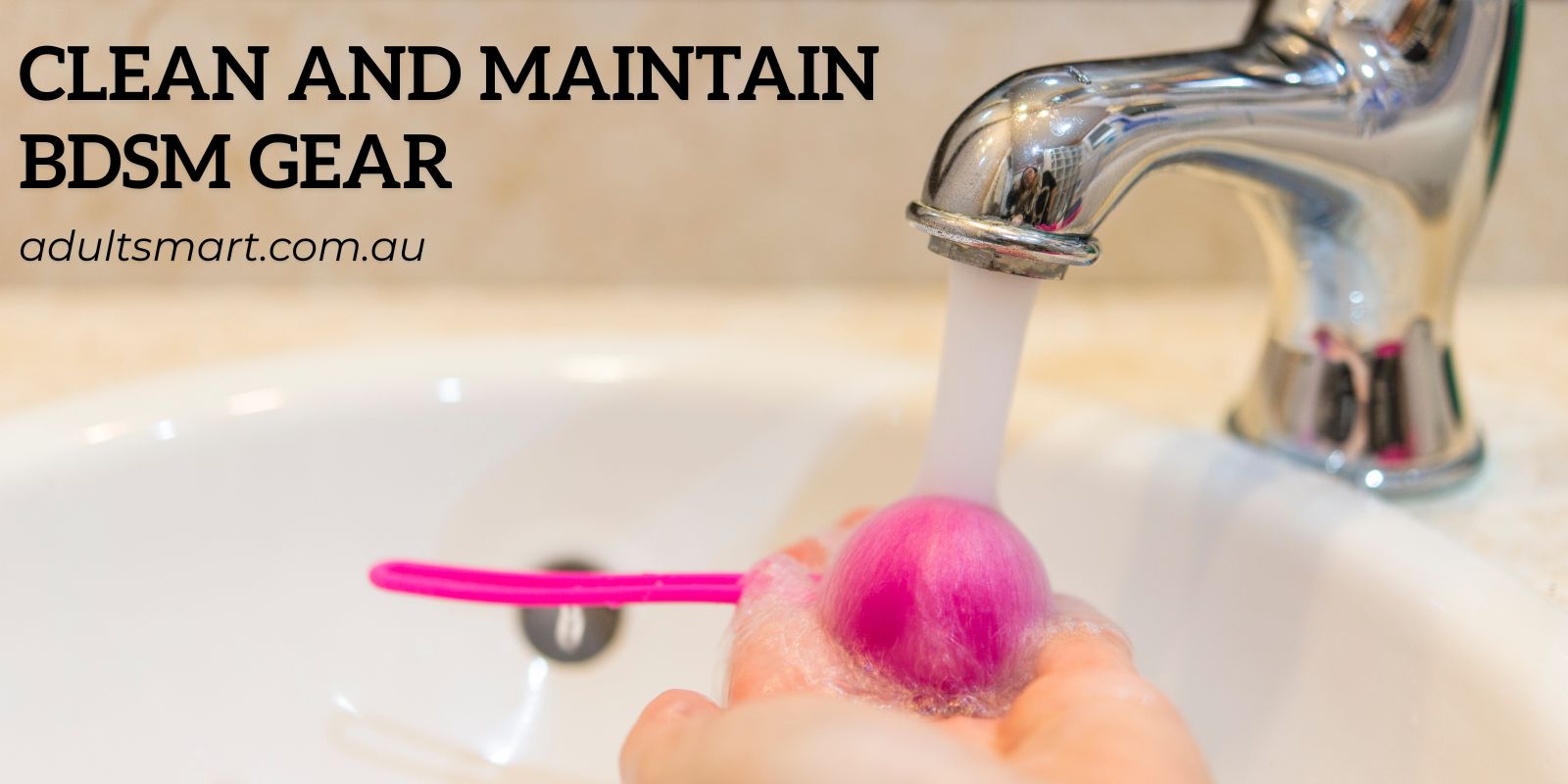 How To Clean BDSM Gear Like An Expert – Easy Tips