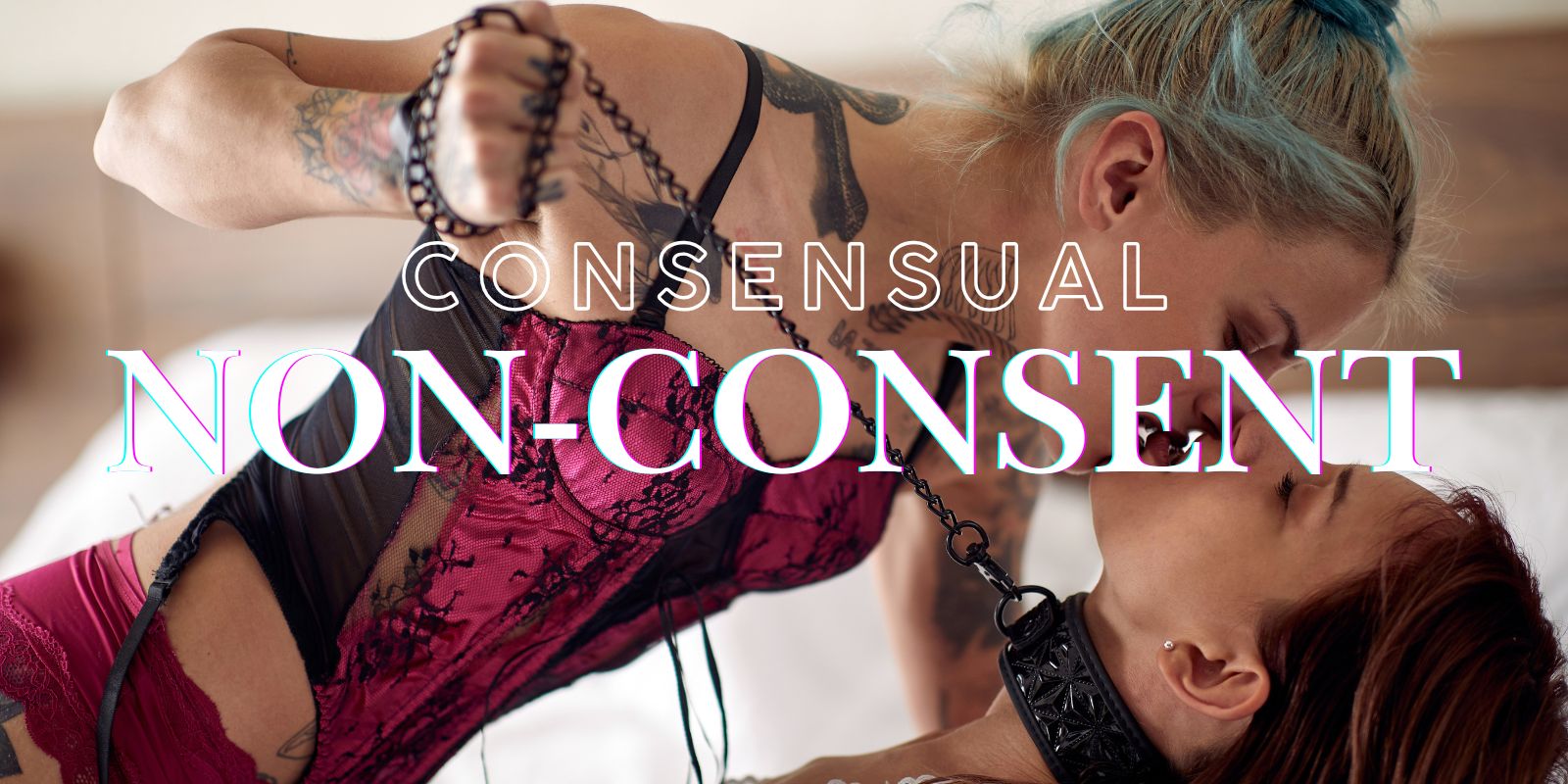 Consensual Non-consent Can Provide The Greatest Pleasure