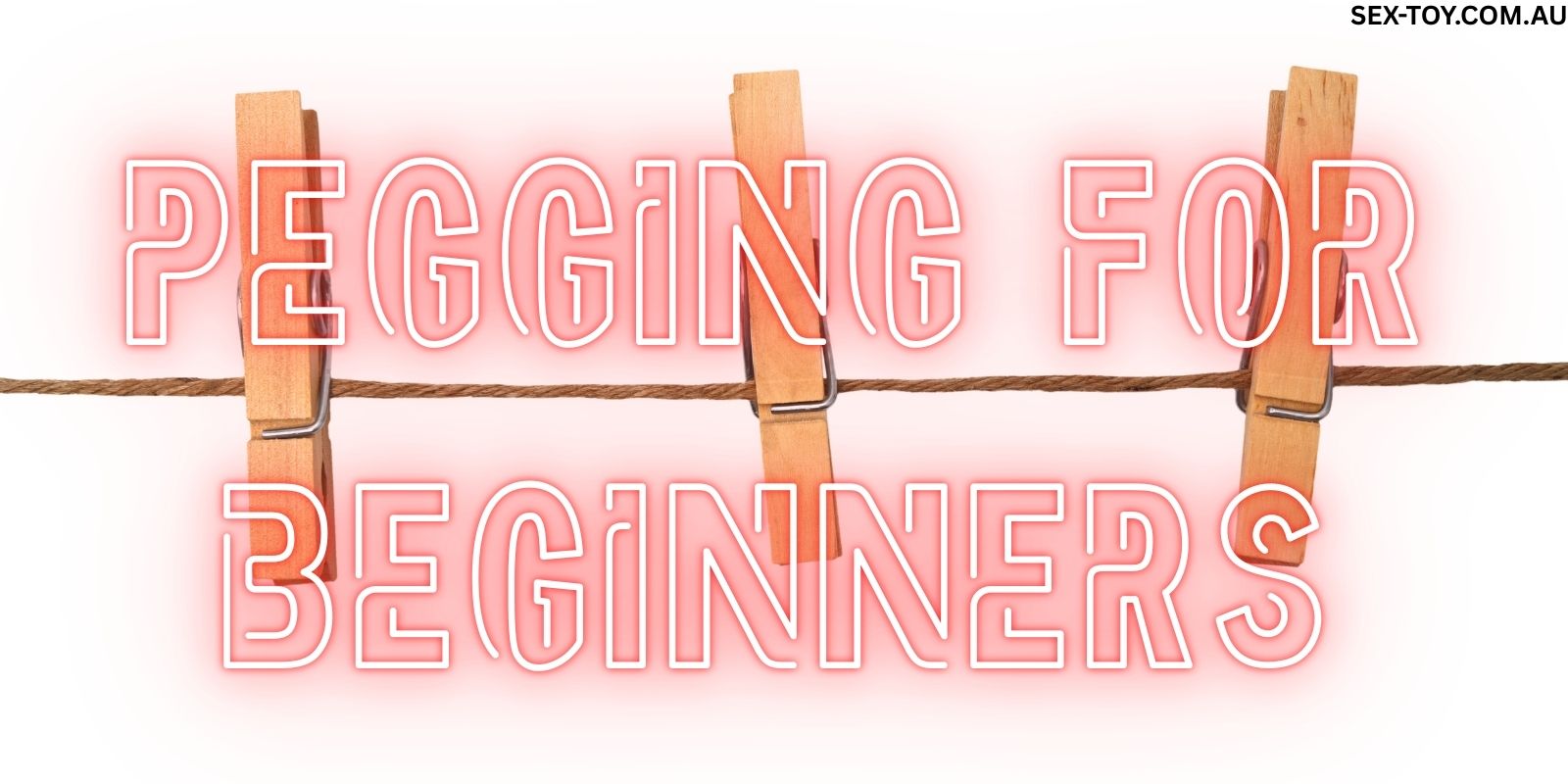 Pegging For Beginners: A Complete Couple’s Guide