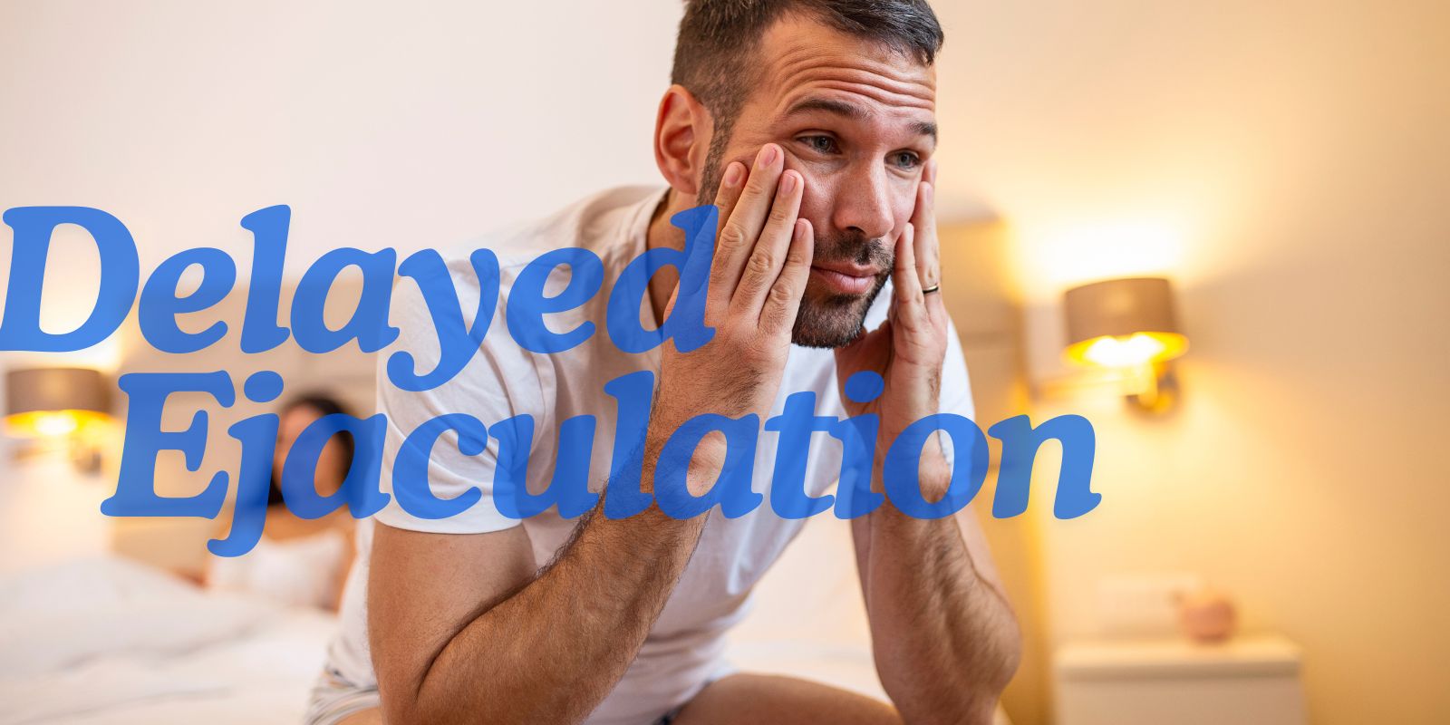 The Truth About Delayed Ejaculation Causes And Real Solutions
