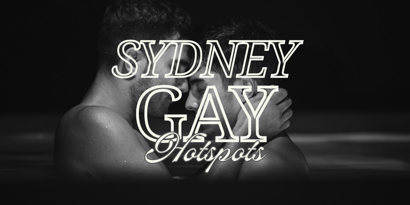 Sydney Gay Hotspots That You Need To Check Out!